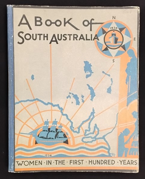 Lot 1108 - A BOOK OF SOUTH AUSTRALIA. Women in the First Hundred Years