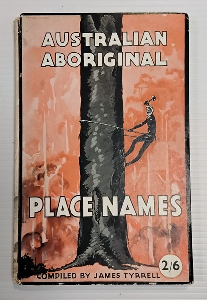 Lot 1206 - TYRRELL, JAMES: Australian Aboriginal Place Names