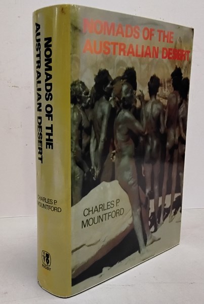 Lot 1271 - MOUNTFORD, CHARLES: Nomads of the Australian Desert. Adelaide, 1976.