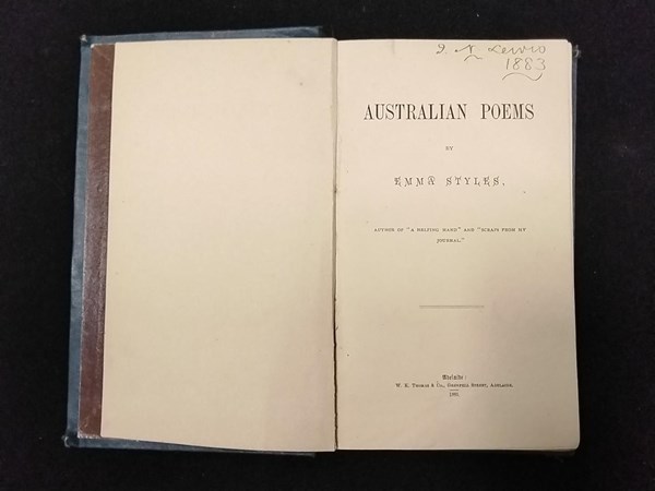 Lot 1159 - STYLES, EMMA: Australian Poems. Adelaide, 1883. Not least, 'The Wreck of the "Gothenburg"'