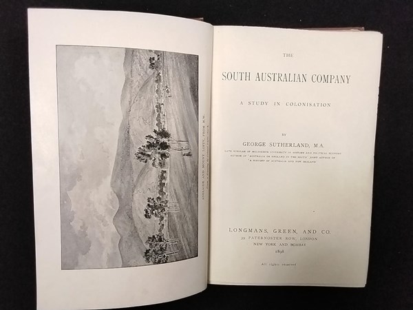 Lot 1152 - SUTHERLAND, GEORGE: The South Australian Company. A Study in Colonisation. London, 1898 (first edition